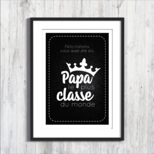 Cadre Poster Papa le plus classe du monde